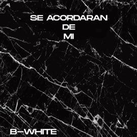Se Acordaran de Mi B-WHITE
