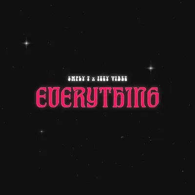 聆聽 Izzy Vibez & SMPLY T 的「Everything - Single」