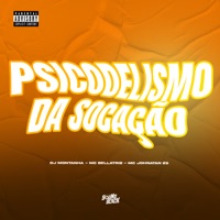 Psicodelismo da Socação - Single - DJ Montanha, Mc Bellatriz & Mc Johnatan ZS