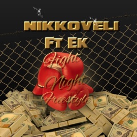 Fight Night Freestyle (feat. Ek) Nikkoveli