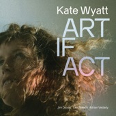 Kate Wyatt - Artifact