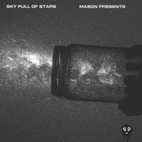 sky full of stars (naration) - Single - Mason presents