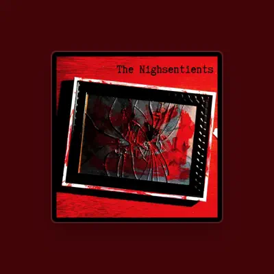 Listen to The Nighsentients, watch music videos, read bio, see tour dates & more!