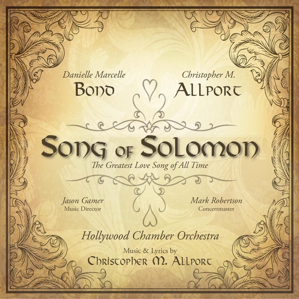 Обложка альбома «Song of Solomon (The Greatest Love Song of All Time) (feat. Danielle Marcelle Bond, Alison Bjorkedal, Jennifer Johnson, Jason Gamer, Mark Robertson, Hollywood Chamber Orchestra, Los Angeles Recording Choir & Orchestra & Namhee Han) - Single» — Christopher M. Allport