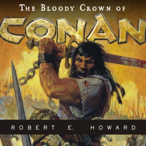 The Bloody Crown of Conan (Conan of Cimmeria)