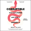 Corruptible (Unabridged) - Brian Klaas