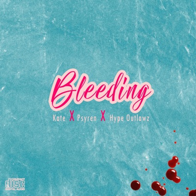 Bleeding (feat. Kate bw & Psyren 15) - Single