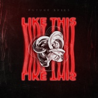 Like This - Single - Future Skies