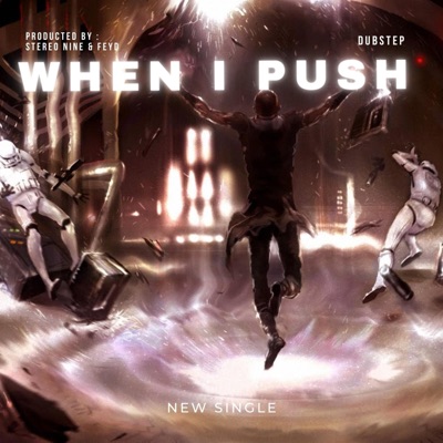 When I Push (feat. Feyd) - Single