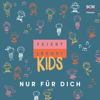 Nur für Dich - Feiert Jesus! Kids