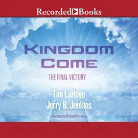 Kingdom Come : The Final Victory (Left Behind)