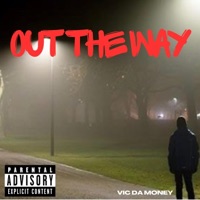 Out the Way - Single - VicDaMoney