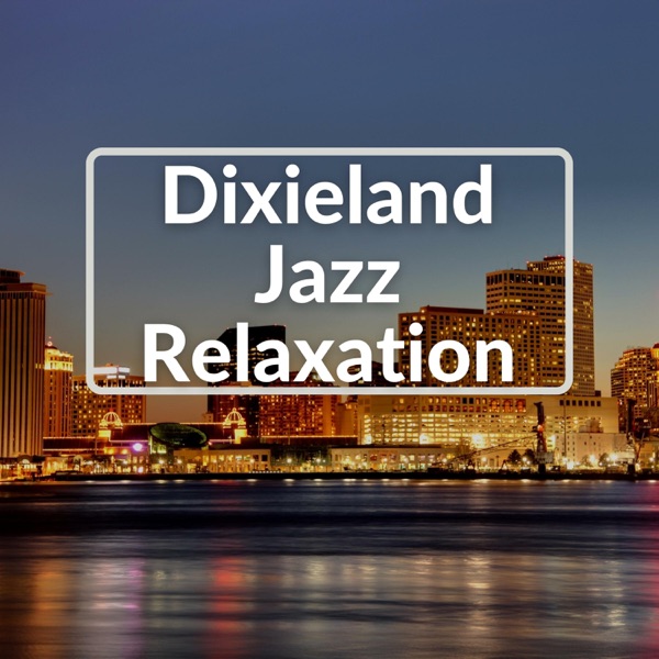 Dixieland Jazz Relaxation
