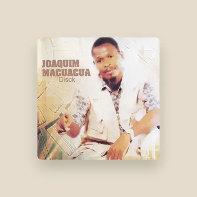 Listen to Joaquim Macuacua, watch music videos, read bio, see tour dates & more!