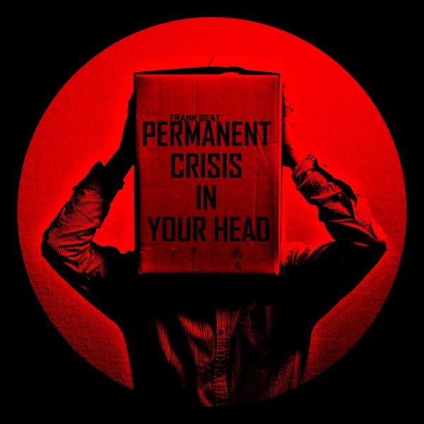 Permanent Crisis In Your Head - Single