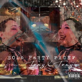 Solo Party Rager TonyXTony