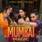 Mumbai Magic (feat. Natania, Subhi & Shalmali Kholgade) artwork