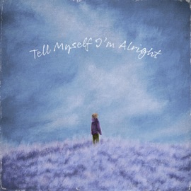 tell myself i'm alright (feat. Kado) Willv