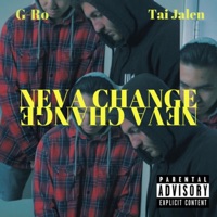 Neva Change (feat. Tai Jalen) - Single - G-Ro
