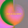 Lost In My Mind - Single