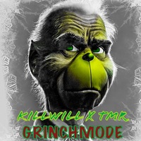 Grinchmode - Single - KillWill & the Marine Rapper