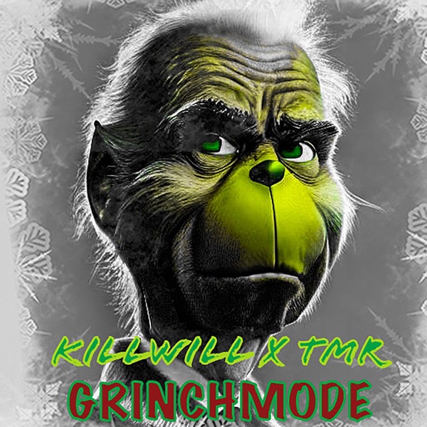 Grinchmode — KillWill & the Marine Rapper