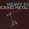 Heavy Fucking Metal - Single