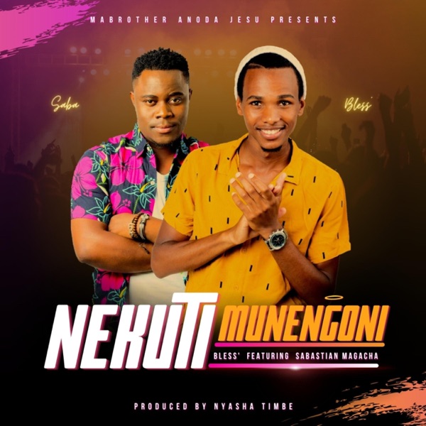 Nekuti Munengoni (feat. Sabastian Magacha)