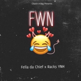 FWN (feat. Racks YNH) Fella Dachief