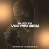 Da Dz7 Eu Vou pro Bega - Single