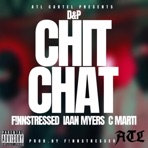 Chit Chat (feat. F!NNstressed, IAAN MYERS & C Marti) - Single