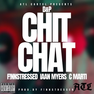 Chit Chat (feat. F!NNstressed, IAAN MYERS & C Marti) - Single