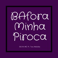 Bafora Minha Piroca - Single - Two Maloka & Silva MC
