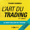 L'Art du trading: Le best-seller du trading ! - Thami Kabbaj