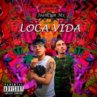 Loca Vida - Single - JoanCam Mx