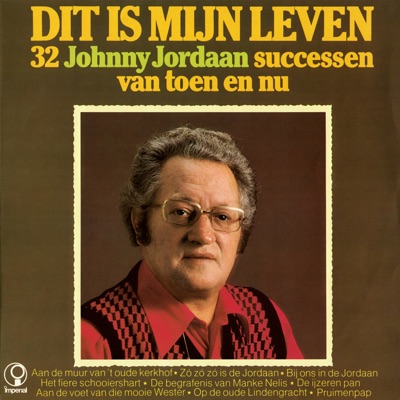 Dit Is Mijn Leven - 32 Johnny Jordaan Successen Van Toen En Nu (Remastered 2022)