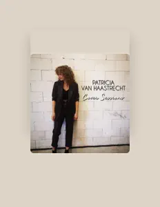 Patricia van Haastrechtを聴いたり、ミュージックビデオを鑑賞したり、経歴やツアー日程などを確認したりしましょう！