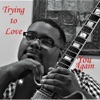 Trying to Love You Again - Single