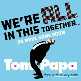 We're All in This Together . . .