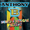 World A Reggae Music - Anthony B