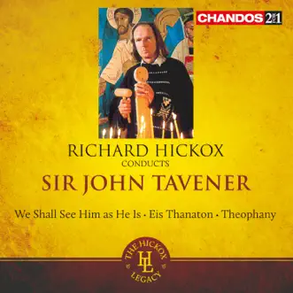 Tavener: We Shall See Him As He Is, Eis Thanaton & Theophany by Richard Hickox, BBC National Orchestra of Wales, City of London Sinfonia, Bournemouth Symphony Orchestra, Patricia Rozario, John Mark Ainsley, Andrew Murgatroyd & Stephen Richardson album reviews, ratings, credits