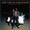 Are You In the Room