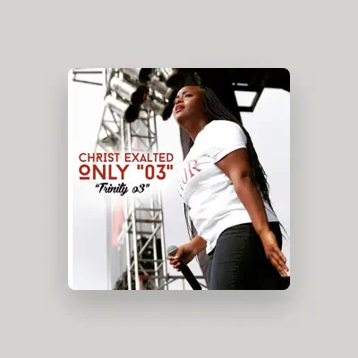 Listen to Christ Exalted Only 03, watch music videos, read bio, see tour dates & more!