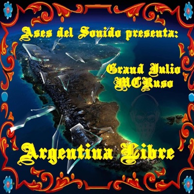Argentina Libre (feat. Grand Julio & MCR aka MCRuso) - Single