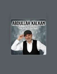 Poslechněte si interpreta Abdullah Kalkan, sledujte hudební videa, přečtěte si životopis, podívejte se na data turné a další informace.