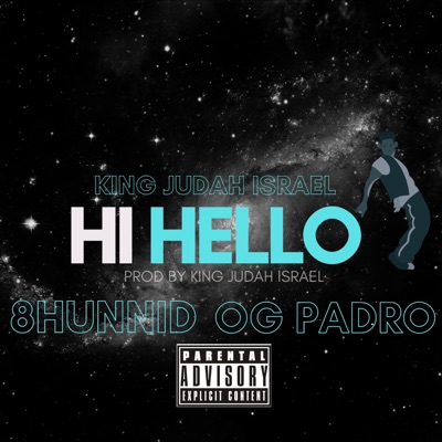 Hi Hello (feat. 8hunnid & Og Padro) - Single