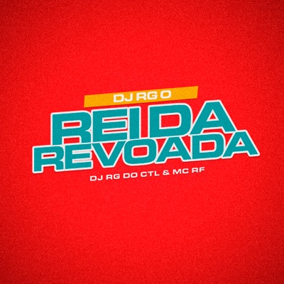 Dj Rg o Rei da Revoada (feat. MC RF) - Single