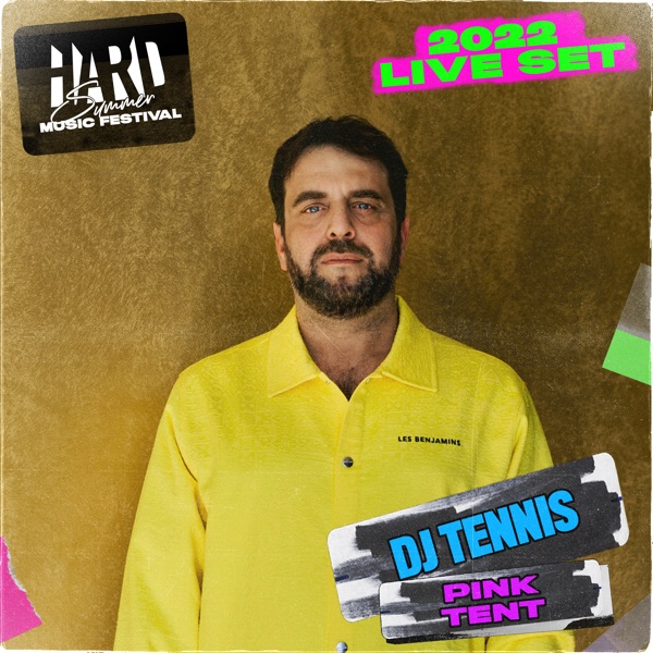 DJ Tennis at HARD Summer, 2022 (DJ Mix)