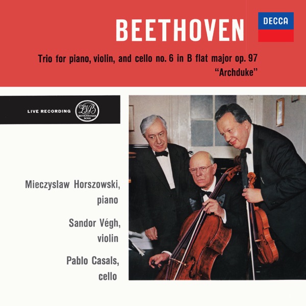 Beethoven: Trio No. 7 in B-Flat Major, Op. 97 'Archduke' (Pablo Casals – The Philips Legacy, Vol. 3)
