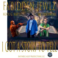 I Got A Story To Tell (feat. Kool G Rap & Mc DirtyWork) - Single - Fa'bidden Jewlz